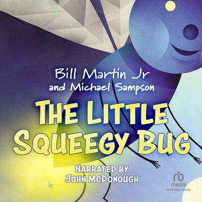 The Little Squeegy Bug Audiobook, by Bill Martin