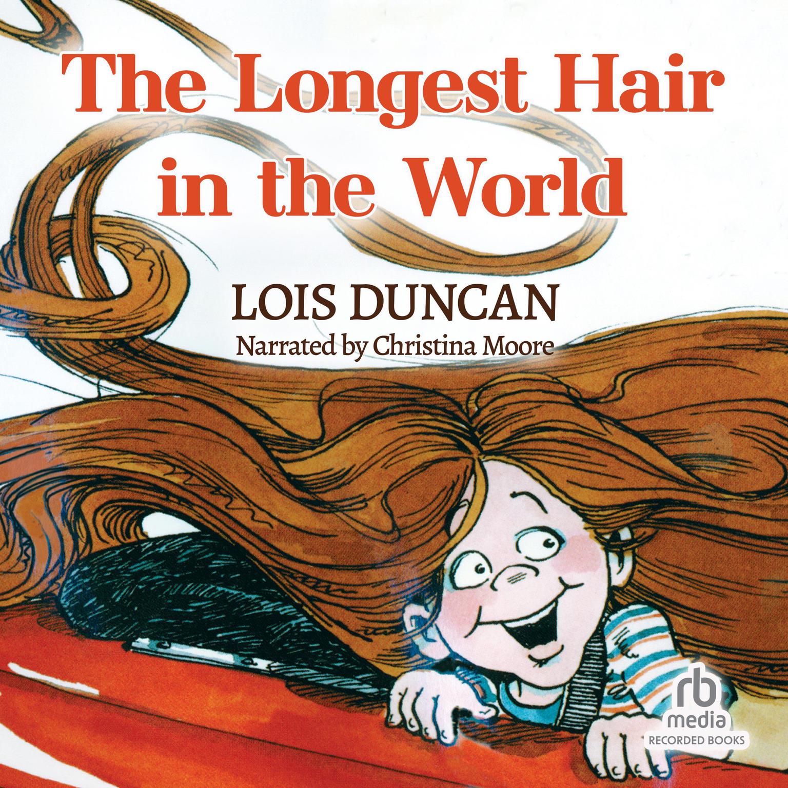 The Longest Hair in the World Audiobook, by Lois Duncan