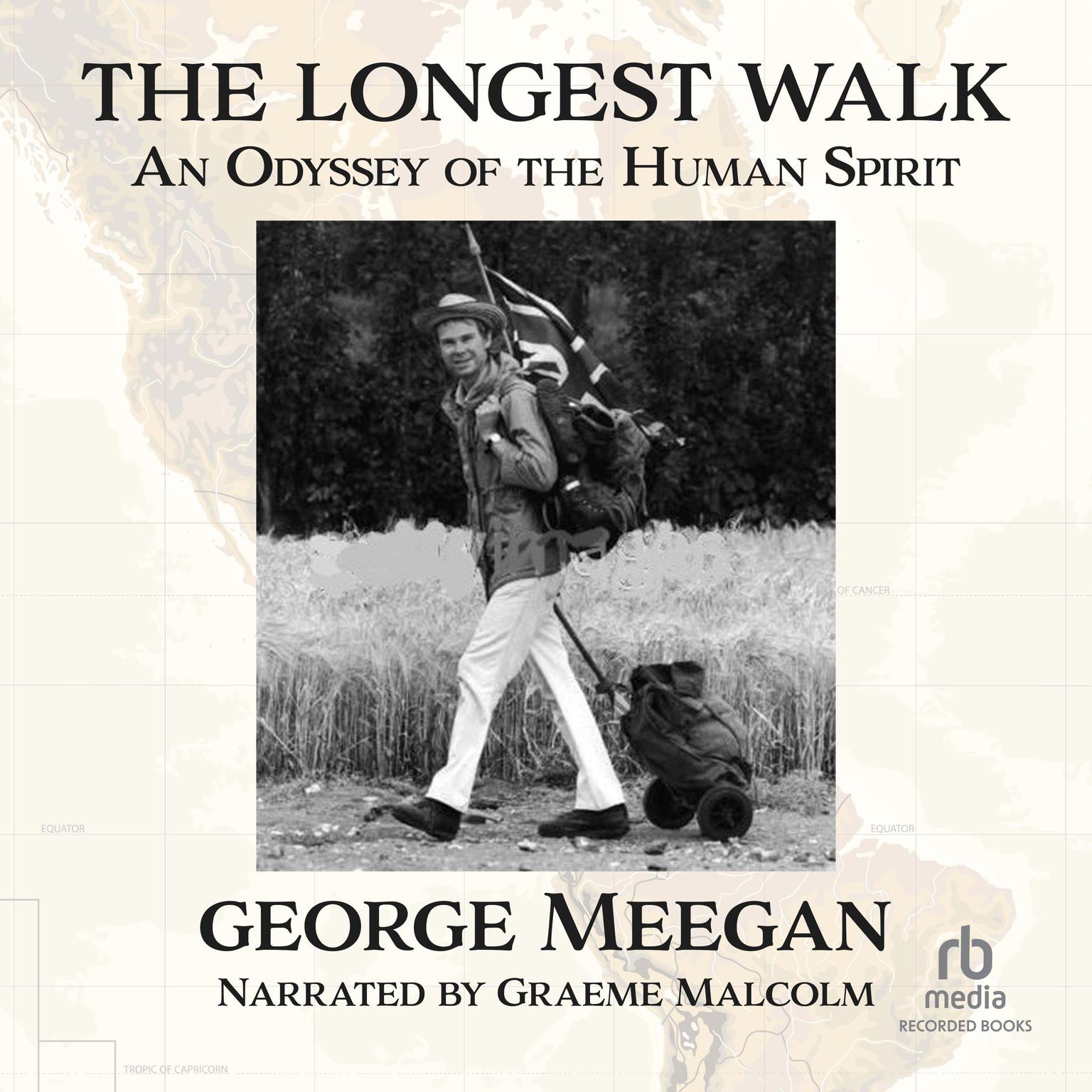 The Longest Walk: Am Odyssey of the Human Spirit Audiobook, by George Meegan