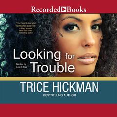 Looking for Trouble Audiobook, by Trice Hickman