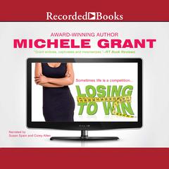 Losing to Win Audiobook, by Michele Grant