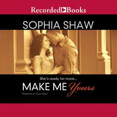Make Me Yours Audiobook, by Sophia Shaw
