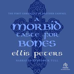 A Morbid Taste for Bones Audiobook, by Ellis Peters