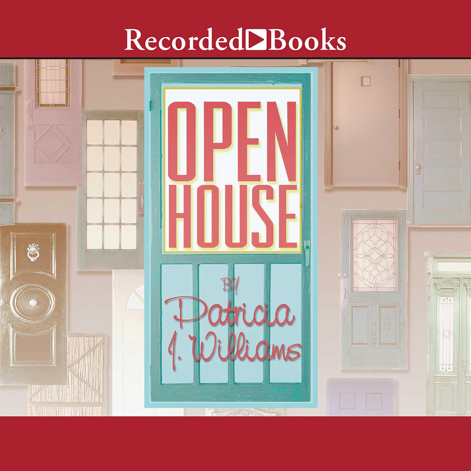 Open House: Of Family, Friends, Food, Piano Lessons, and the Search for a Room of My Own Audiobook, by Patricia Williams