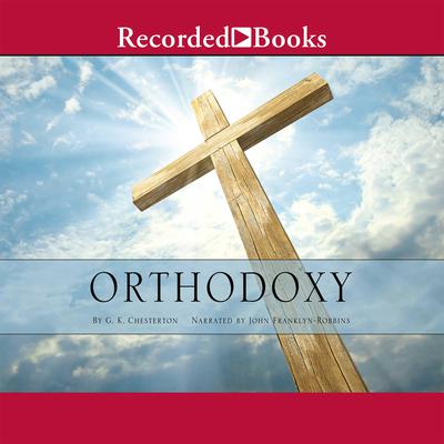 Orthodoxy Audiobook, by G. K. Chesterton