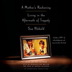 A Mother's Reckoning: Living in the Aftermath of Tragedy Audiobook, by Sue Klebold