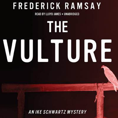The Vulture: An Ike Schwartz Mystery Audiobook, by Frederick Ramsay