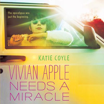 Vivian Apple Needs a Miracle Audiobook, by Katie Coyle