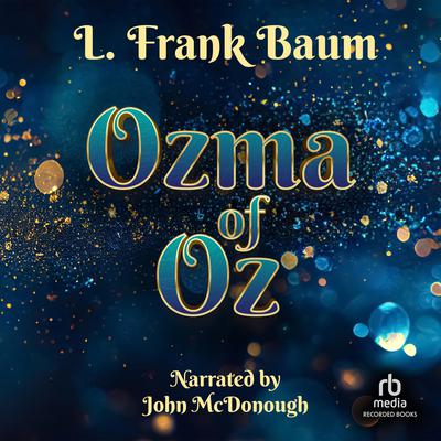 Ozma of Oz Audiobook, by L. Frank Baum