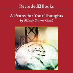 A Penny for Your Thoughts Audiobook, by Mindy Starns Clark