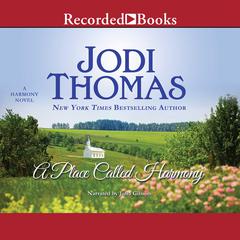 A Place Called Harmony Audiobook, by Jodi Thomas