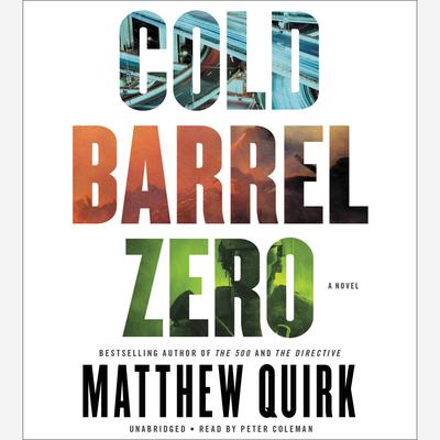 Cold Barrel Zero Audiobook, by Matthew Quirk