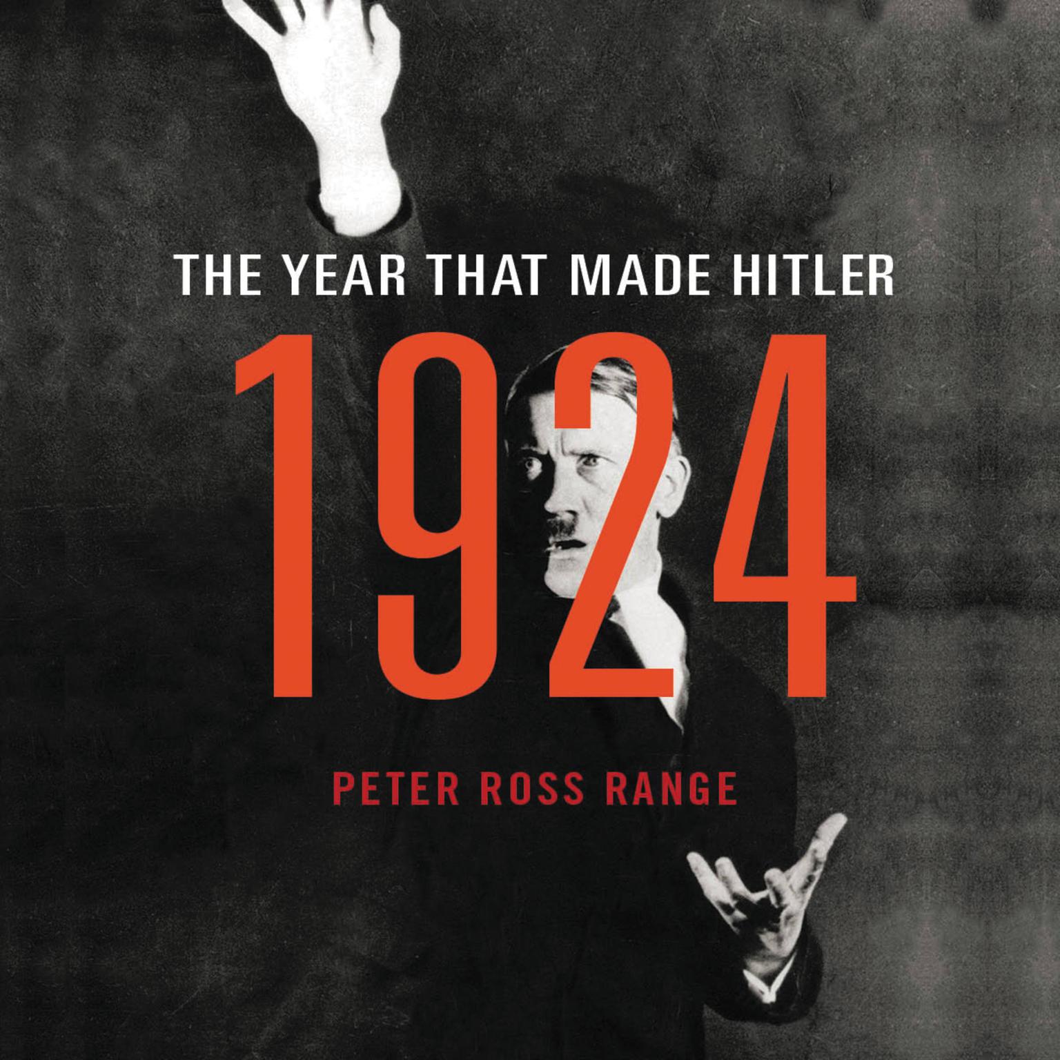 1924: The Year That Made Hitler Audiobook, by Peter Ross Range