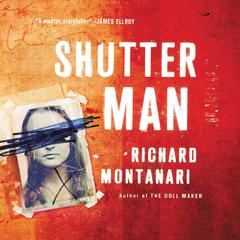Shutter Man Audiobook, by Richard Montanari