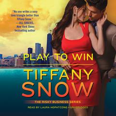 Play to Win Audiobook, by Tiffany Snow