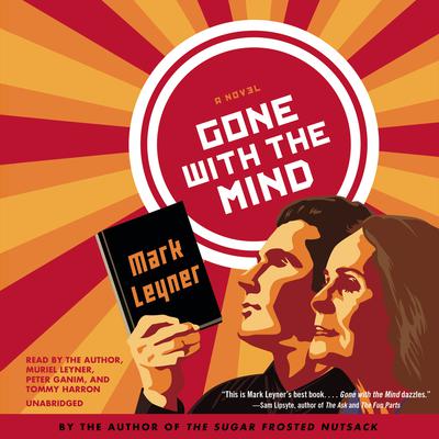 Gone with the Mind: A Novel Audiobook, by Mark Leyner