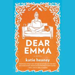 Dear Emma: A Novel Audiobook, by Katie Heaney