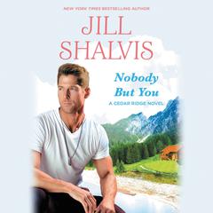 Nobody But You: A Cedar Ridge Novel Audiobook, by Jill Shalvis