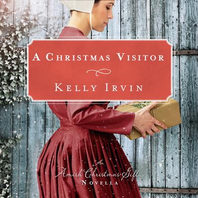 A Christmas Visitor: An Amish Christmas Gift Novella Audiobook, by Kelly Irvin