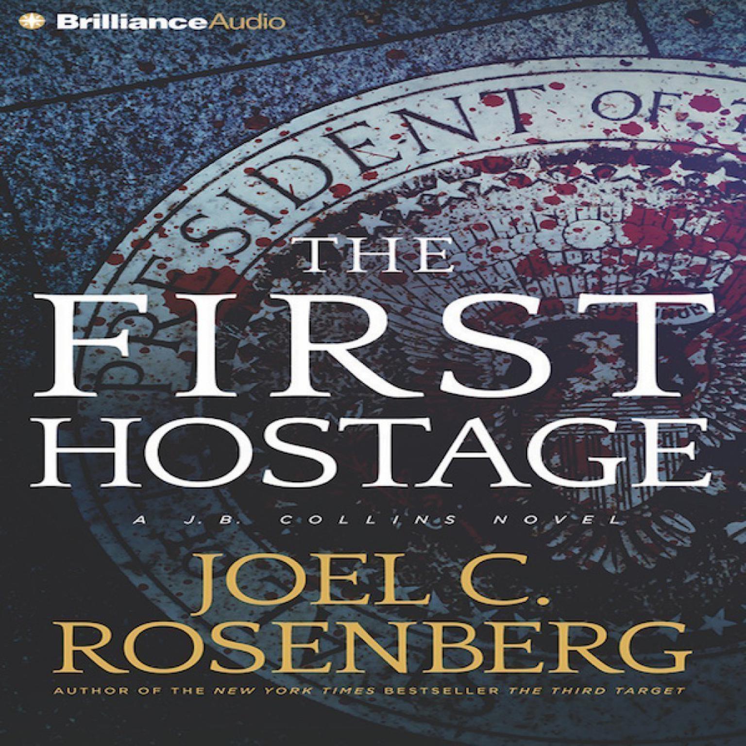 The First Hostage (Abridged): A J. B. Collins Novel Audiobook, by Joel C. Rosenberg