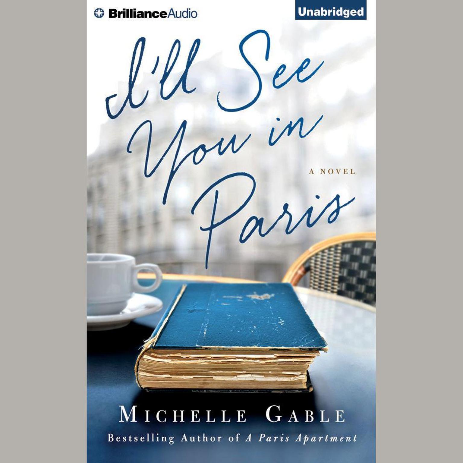 Ill See You in Paris: A Novel Audiobook, by Michelle Gable