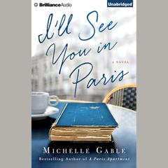 I'll See You in Paris: A Novel Audiobook, by 