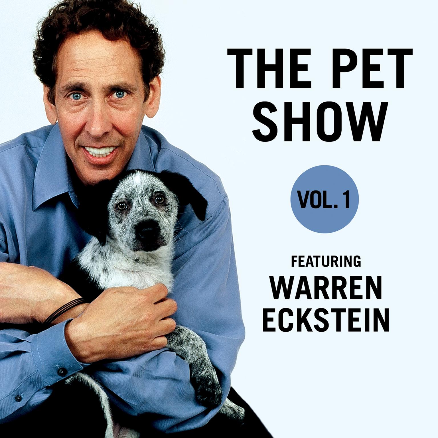 The Pet Show, Vol. 1: Featuring Warren Eckstein Audiobook, by Warren Eckstein