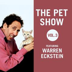 The Pet Show, Vol. 3: Featuring Warren Eckstein Audiobook, by Warren Eckstein