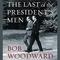 The Last of the President’s Men Audiobook, by Bob Woodward