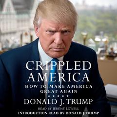 Crippled America: How to Make America Great Again Audiobook, by 