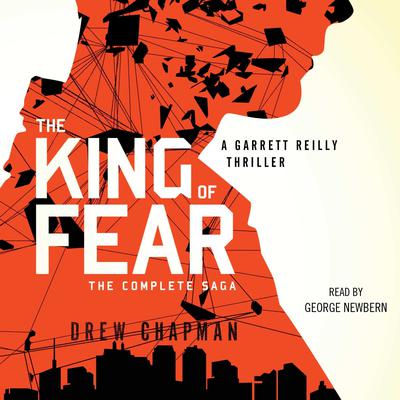 The King of Fear: A Garrett Reilly Thriller Audiobook, by Drew Chapman