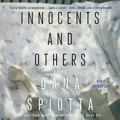 Innocents and Others: A Novel Audiobook, by Dana Spiotta