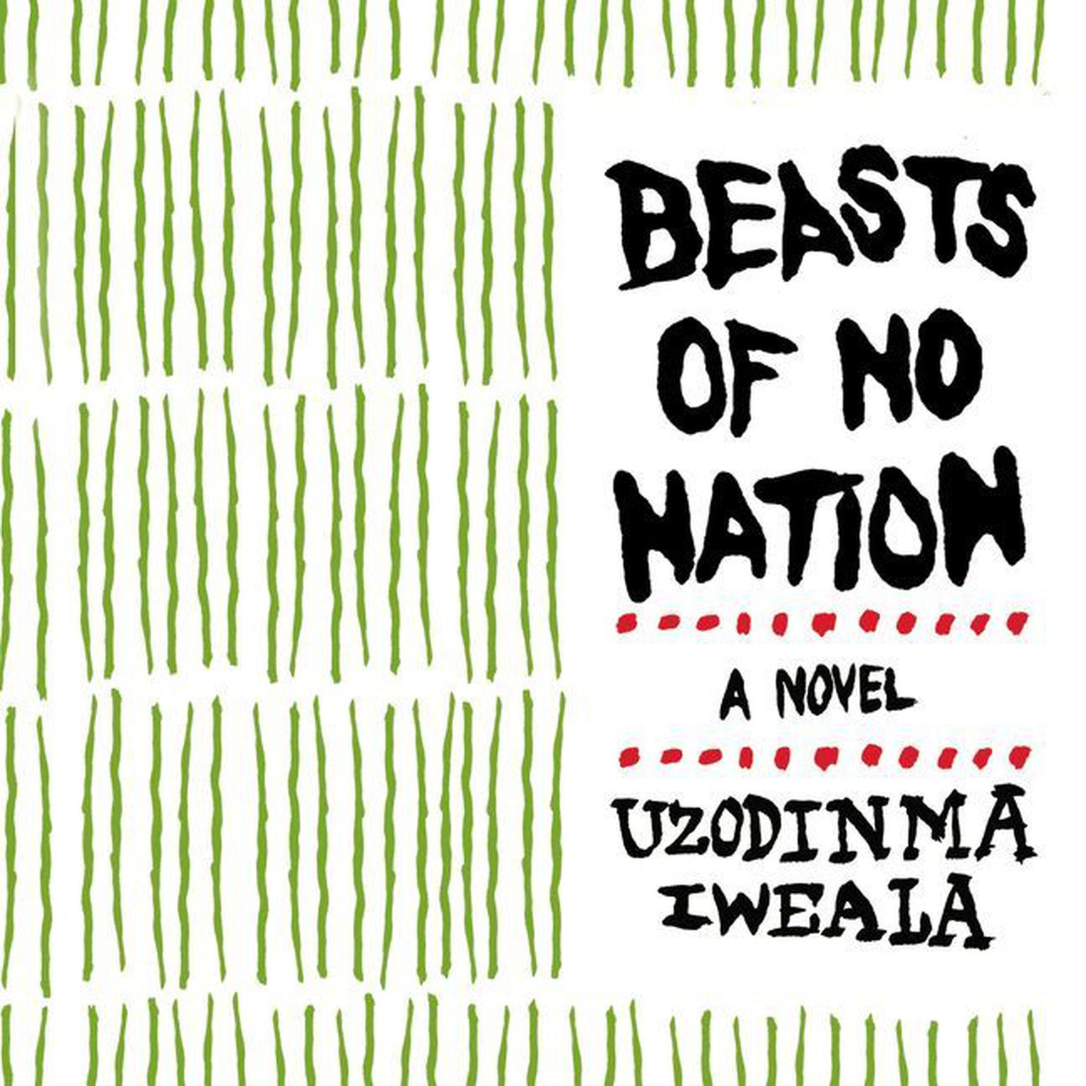 Beasts of No Nation: Movie Tie-In Edition Audiobook, by Uzodinma Iweala