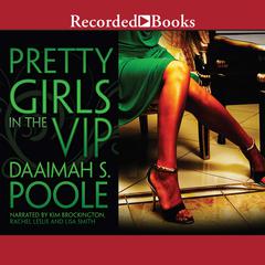 Pretty Girls in the VIP Audiobook, by Daaimah S Poole