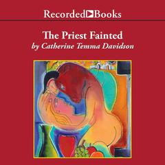 The Priest Fainted Audiobook, by Catherine Temma Davidson