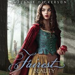 The Fairest Beauty Audiobook, by Melanie Dickerson