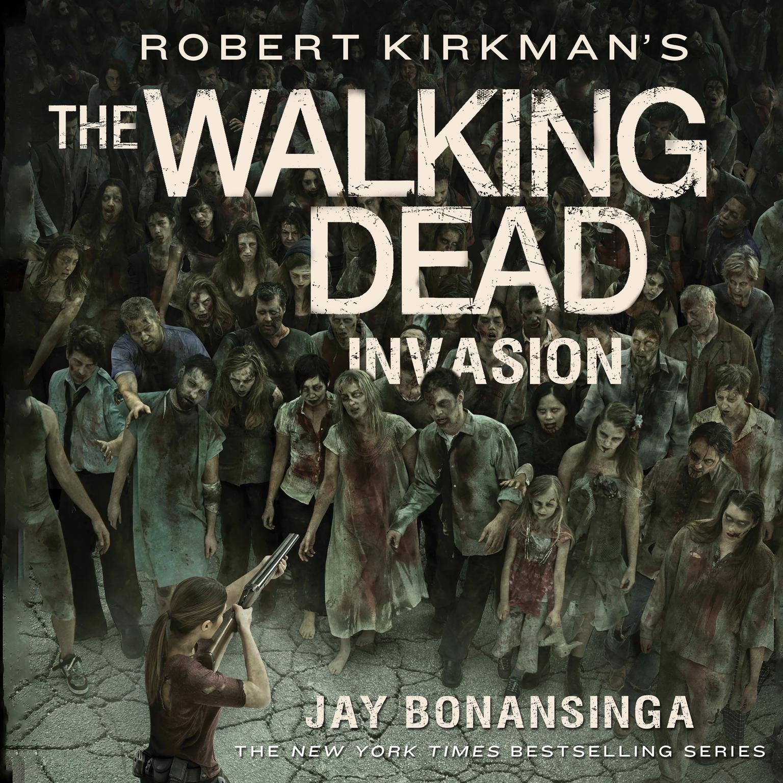Robert Kirkmans The Walking Dead: Invasion Audiobook, by Jay Bonansinga