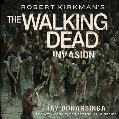 Robert Kirkman's The Walking Dead: Invasion Audiobook, by 