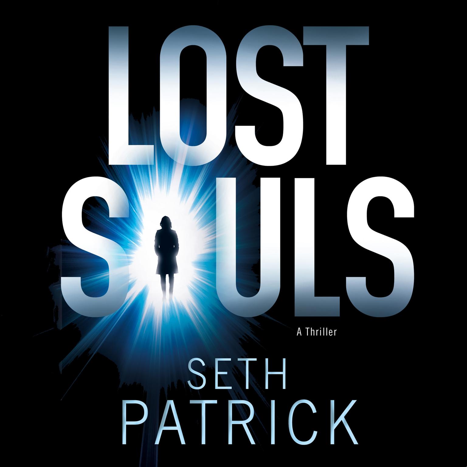 Lost Souls: A Thriller Audiobook, by Seth Patrick