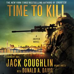 Time to Kill: A Sniper Novel Audiobook, by Jack Coughlin