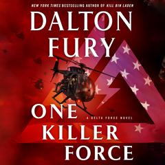 One Killer Force: A Delta Force Novel Audiobook, by 
