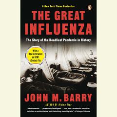 The Great Influenza: The Epic Story of the Deadliest Plague in History Audiobook, by John M. Barry