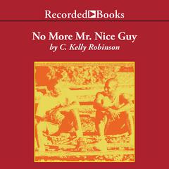 No More Mr. Nice Guy: A Love Story Audiobook, by 
