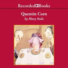 Quentin Corn Audiobook, by Mary Stolz