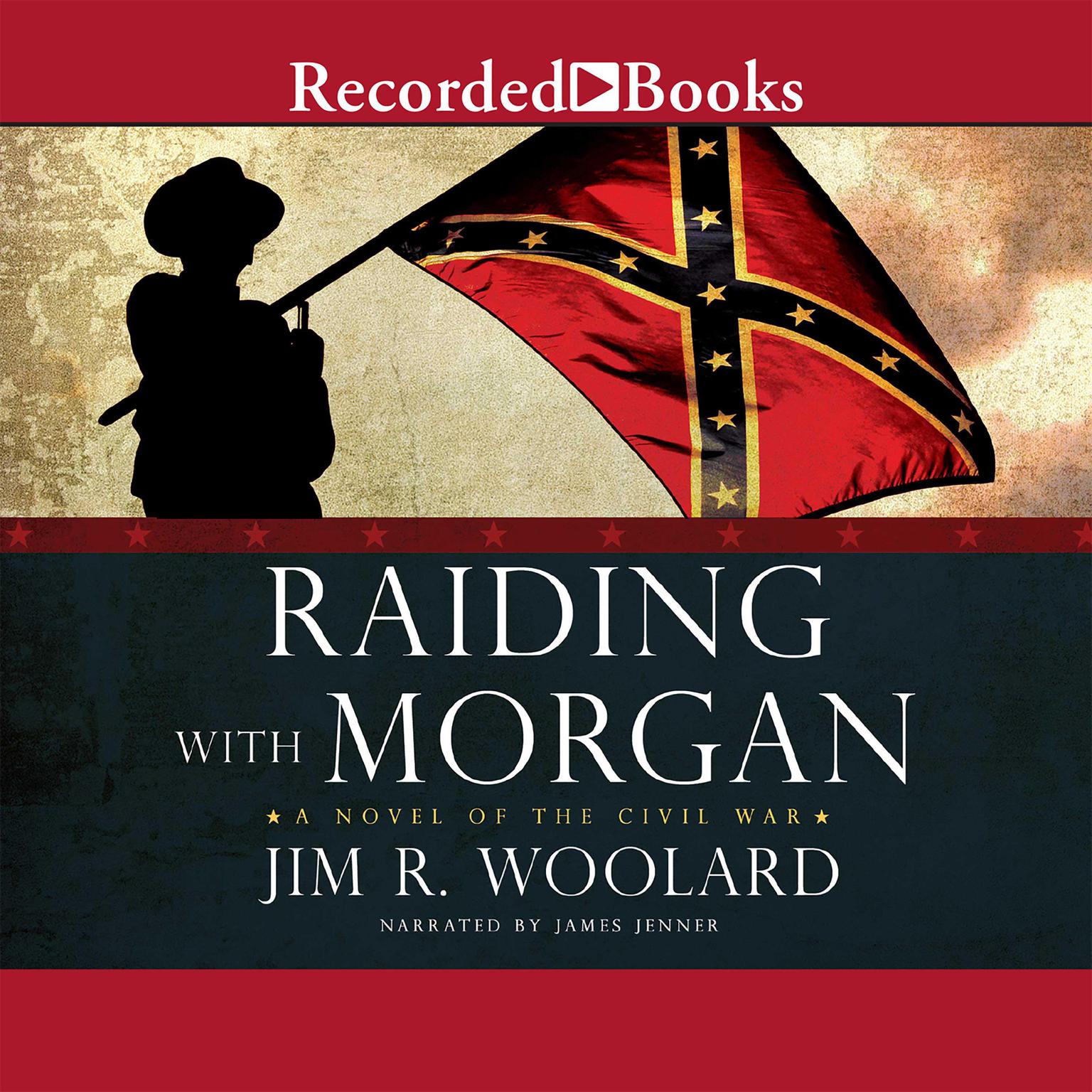Raiding with Morgan Audiobook, by Jim R. Woolard