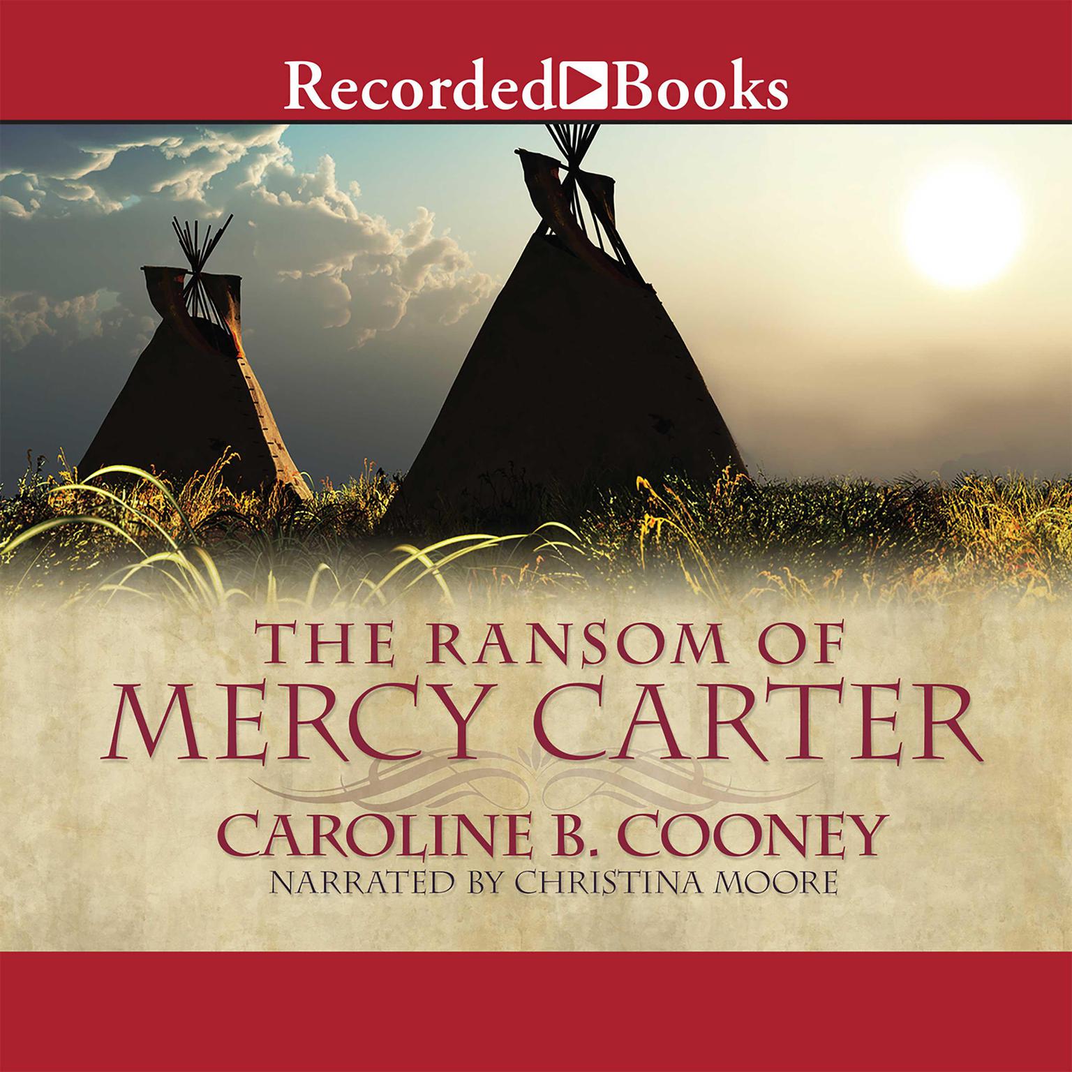 The Ransom of Mercy Carter Audiobook, by Caroline B. Cooney