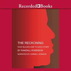 The Reckoning: What Blacks Owe to Each Other Audiobook, by Randall Robinson