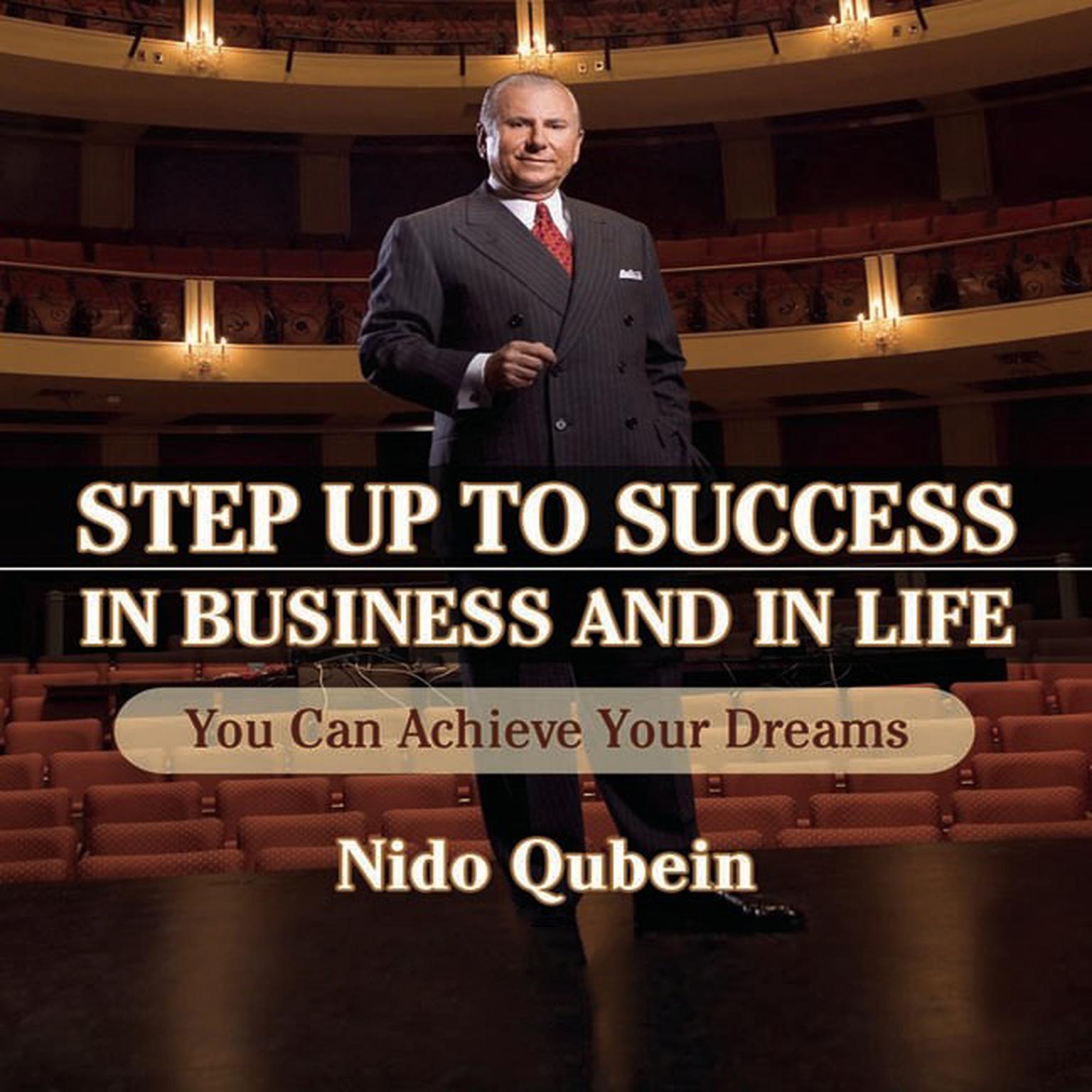 Step Up To Success In Business and In Life: You Can Achieve Your Dreams! Audiobook, by Nido Qubein