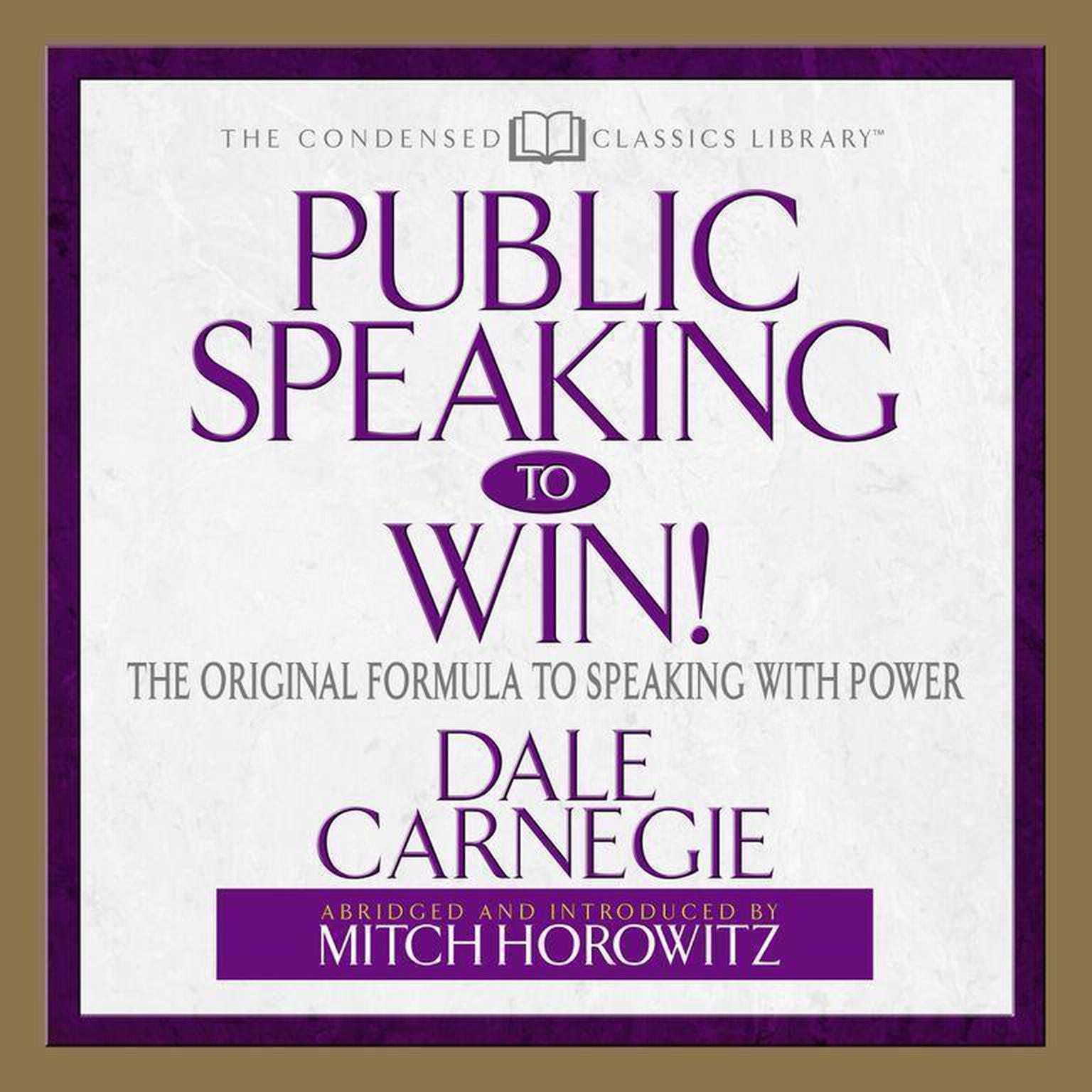 Public Speaking to Win (Abridged): The Original Formula To Speaking With Power (Abridged) Audiobook