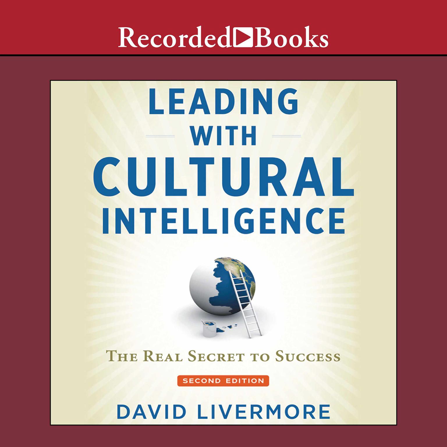 Leading with Cultural Intelligence, Second Editon: The Real Secret to Success Audiobook, by David Livermore